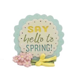 191-12024 HELLO TO SPRING PLAQUE WITH FLOWERS