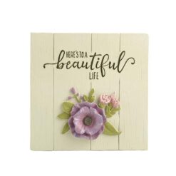 191-12138 HERE'S TO A BEAUTIFUL LIFE 2D PLAQUE