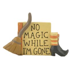 156-89778 'NO MAGIC' PLAQUE W/WITCH SHOE/BROOM