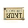 154-10237 'I LOVE MY AUNT' PLAQUE W/BLUEBIRD 