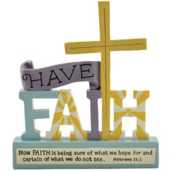171-10696 'HAVE FAITH' W/CROSS ON BASE