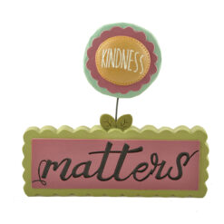 171-11159 'KINDNESS MATTERS' BLOCK/FLOWER (M2)