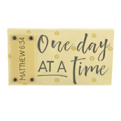 1711-11695 GP  'ONE DAY AT  A TIME' PLAQUE W/EASEL (M2)