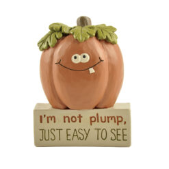 176-11340 'I'M NOT PLUMP' PLAQUE W/PUMPKIN