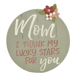 201-12073 "THANK MY LUCKY STARS" MOM PLAQUE WITH EASEL