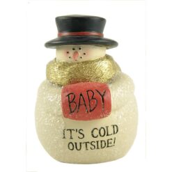 208-12782 BABY IT'S COLD OUTSIDE SNOWMAN