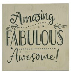 2011-13015 AMAZING FABULOUS plaque w/black easel