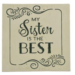 2011-13019 MY SISTER BEST plaque w/black easel