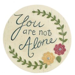 211-13037 "YOU ARE NOT ALONE" PLAQUE