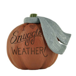 226-13477 Pumpkin with scarf -I ? Snuggle WEATHER!