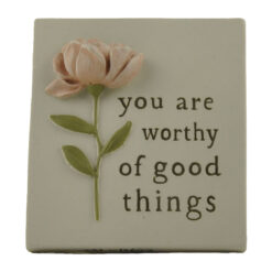 231-13623 rose plaque w/easel-you are worthy of…