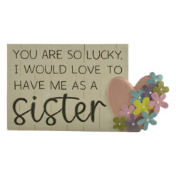 231-13663 "Sister-You Are So Lucky…" Sign