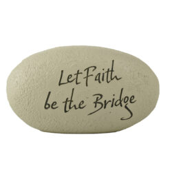 251-14450 Faith Rocks-Let faith be the Bridge